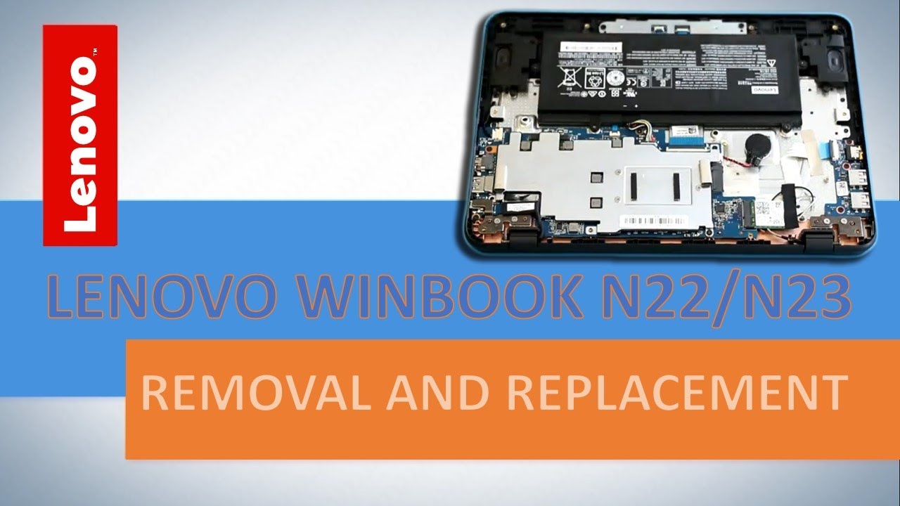HOW TO DISASSEMBLE AND REPLACE LENOVO N22/N23 WINBOOK (80S6, 80UR