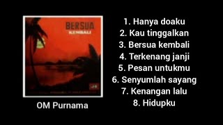 Full album - Bersua Kembali - OM Purnama.