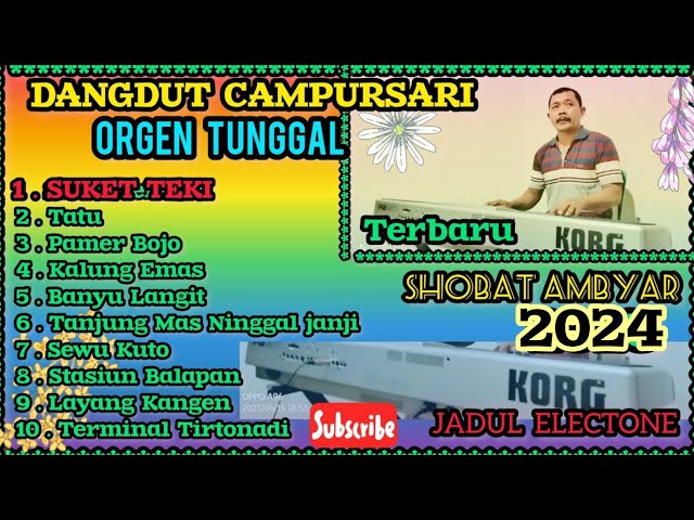 DANGDUT CAMPURSARI TERBARU SPESIAL SHOBAT AMBYAR FULL ALBUM TERBARU COCOK BUAT SANTAE class=