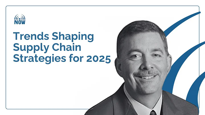 Trends Shaping Supply Chain Strategies for 2025