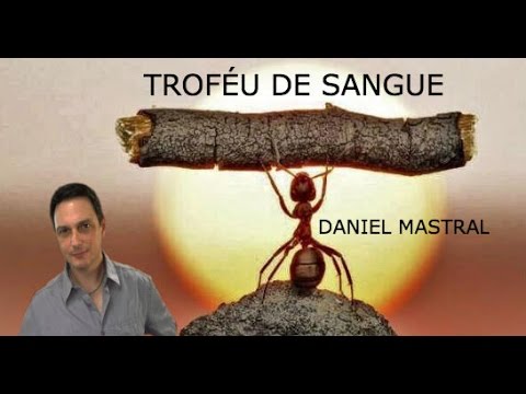 Daniel Mastral – “Troféu de Sangue”