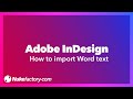 How to import Word text into InDesign without losing basic formatting