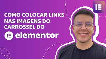 COMO COLOCAR LINKS NAS IMAGENS DO CARROSSEL DO ELEMENTOR SEM PLUGIN | MARCOS KLEIN