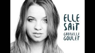 Video thumbnail of "Gabrielle Goulet - Perdu l'envie"