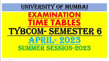 TYBCOM SEM VI TIMETABLE DECLARED  | SUMMER SESSION -2023