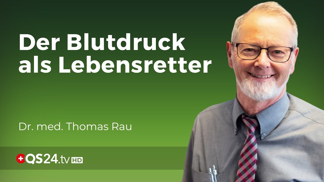 Zum Glück hoher Blutdruck! | Prof. Dr. med. Thomas Rau | NaturMEDIZIN | QS24 Gesundheitsfernsehen