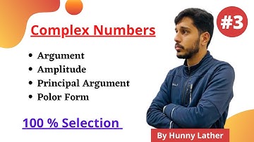 #3 Complex Number | Argument | Amplitude | Principal Argument | Polar Form | By Hunny Lather Sir