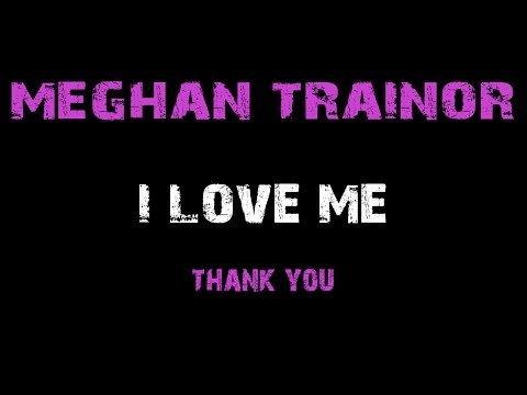 Meghan Trainor - I love me ft. Lunchmoney Lewis [ Lyrics ]