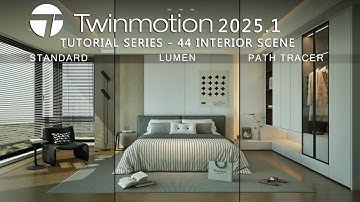 TWINMOTION 2025.1 TUTORIAL SERIES - 44 INTERIOR SCENE
