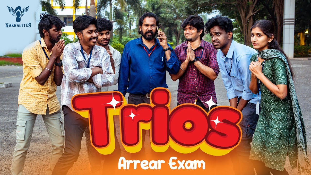 Trios | Episode 03 | Arrear Exam | Nakkalites