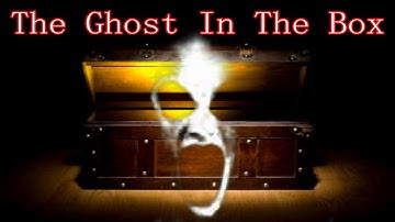 The Ghost in the Box - A Choose Your Own Adventure