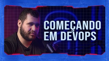 What you need to know to get started in DevOps with Leonardo Sartorello | #HipstersPontoTube