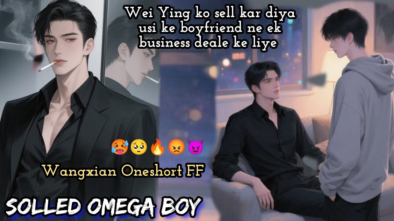 🥺Solled omega boy 😡 | Wangxian Omegavers fanfiction explanation| bl story #storyteller #blloveforce 