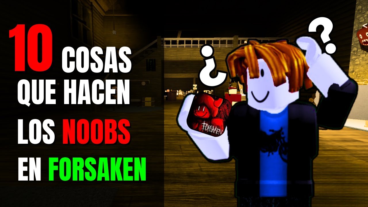 ¡10 COSAS que HACEN los NOOBS en FORSAKEN!
