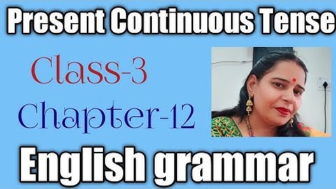 Class-3,Lesson-12,Present continuous Tense,English grammar,Mittsure by Mukesh soni