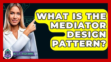 What Is The Mediator Design Pattern? - Next LVL Programming