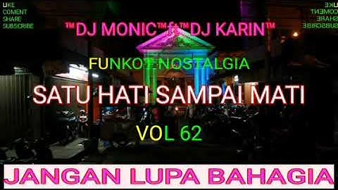 DJ MONIC&DJ KARIN - FUNKOT NOSTALGIA SATU HATI SAMPAI MATI 2019