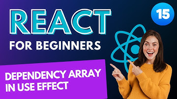 Web Developers : 15-Effectively Manage the Dependency Array in useEffect