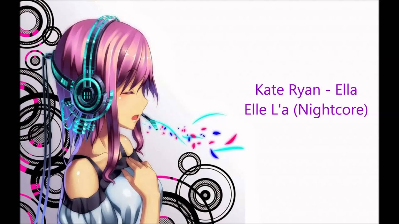 Kate Ryan - Ella Elle L'a (Nightcore)
