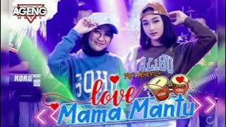 LOVE MAMA MANTU - DUO AGENG (Indri x Sefti) ft Ageng Musik