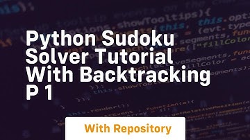 python sudoku solver tutorial with backtracking p 1