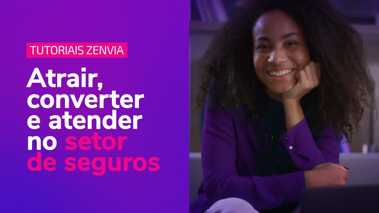 [TUTORIAIS ZENVIA] Como atrair, converter e atender clientes no setor ...