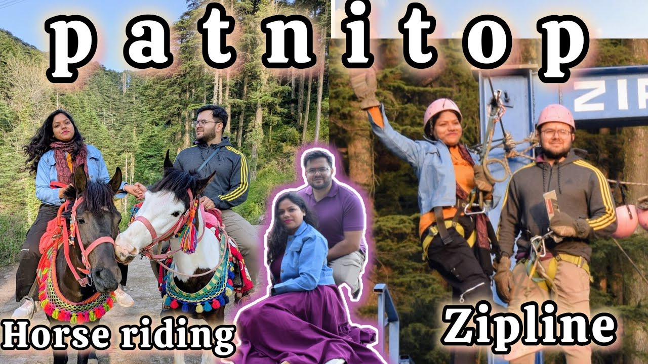 Patnitop tips & tricks Day -3 | Horse riding | zip line|| Amazing view points | April 2025 itinerary
