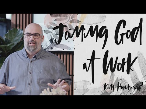 Joining God at Work Together – Kim Hammond