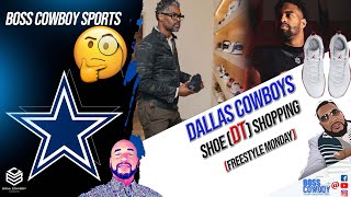 Dallas Cowboys Shoe (DT) Shopping (Freestyle Monday)