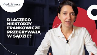 Dlaczego niektórzy Frankowicze przegrywają w sądzie?