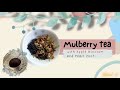 Amazing benefits of Mulberry Tea with Apple Blossom & Pearl Mint