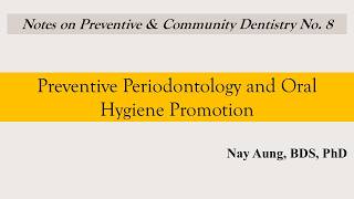 PCD 8 - Preventive Periodontology and Oral Hygiene Promotion