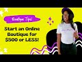 How to Start an Online Boutique for Under $400!!