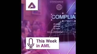 Regulatory Ripples: FinCEN Testimony, OCC Guidance, and Global AML Shifts