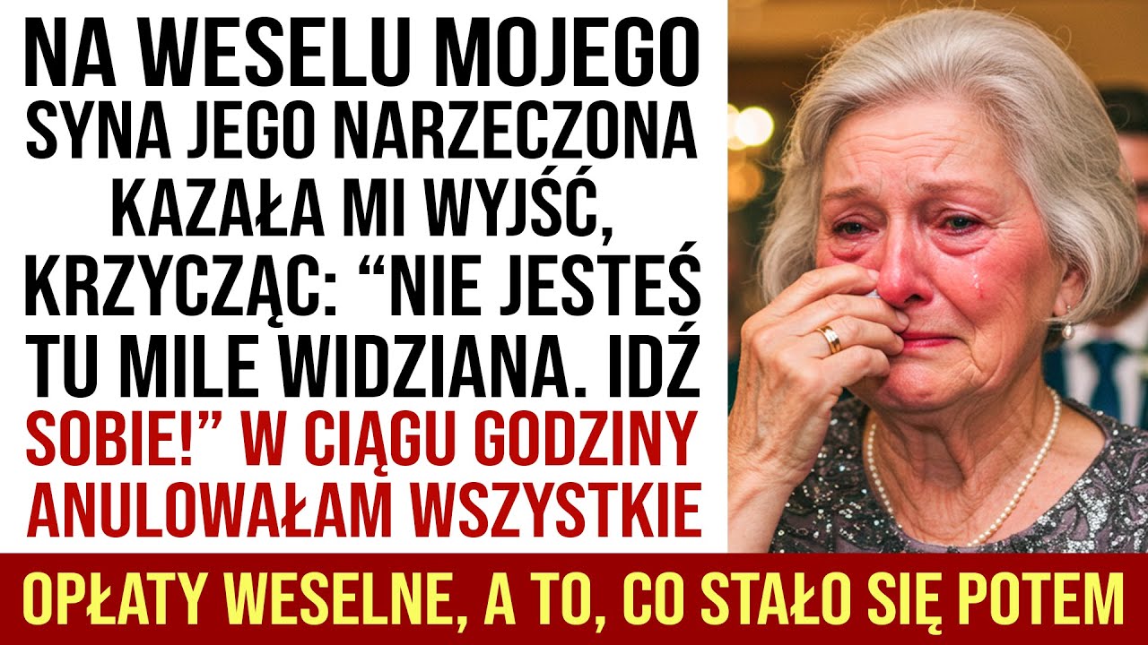 Na Weselu Mojego Syna Jego Narzeczona Kazała Mi Wyjść. Anulowałam Wszystkie Opłaty Weselne I…