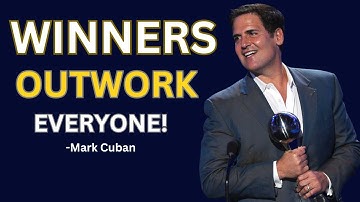 OUTWORK EVERYONE - Brutally Honest Business Advice from Billionaire Mark Cuban