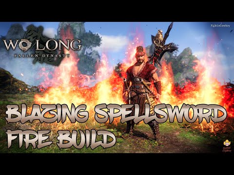 Wo Long: Fallen Dynasty – Fire Build: Blazing Spellsword