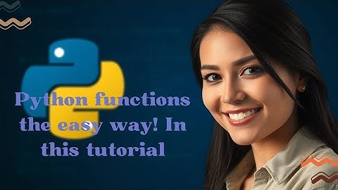Python functions is easier than you think, and I
