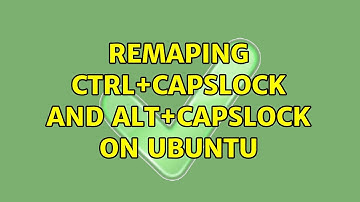 Remaping Ctrl+Capslock and Alt+Capslock on Ubuntu