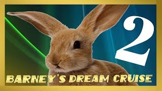 Barney's Dream Cruise (Part 2) | BUNNIES GONE WILD! screenshot 5