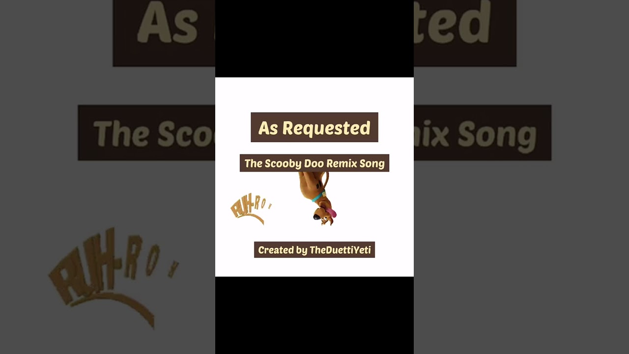 Scooby doo remix: catchy vibes! 
