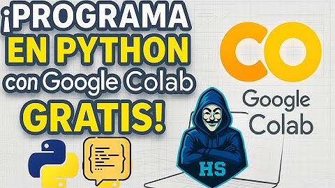 Google Colab PODEROSO Editor Online para Python 🐍 Programa sin Instalar Nada 💻 para Principiantes 🔥