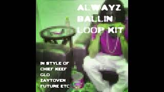 [5+] GLO LOOP KIT - ALWAYZ BALLIN' (@prodyungnfree) #chiefkeefloopkit #gloloopkit #zaytovenloopkit