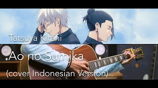 Tatsuya Kitani - Ao no Sumika [青のすみか] (cover INDONESIAN VERSION)