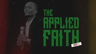 The Applied Faith | Part 1 | Pastor Tony Osborn | 14th April 2024