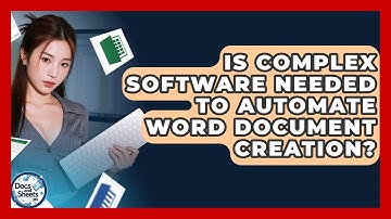Is Complex Software Needed To Automate Word Document Creation? - Docs and Sheets Pro