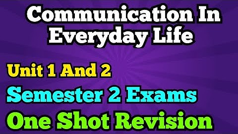 Unit 1 and 2 l One Shot Revision l Communication In Everyday Life l Semester 2 Exam l DU Sol Regular