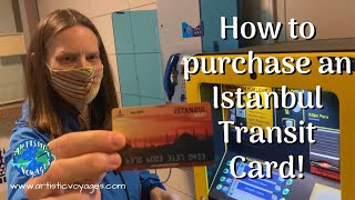 ISTANBULKART | HOW TO BUY AN ISTANBUL TRANSIT CARD | Tips for riding the metro in Istanbul | 2020