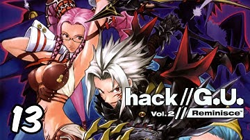 .hack//G.U. Vol. 2: Reminisce || PART 13 NO COMMENTARY COMPLETE PLAYTHROUGH (BROKEN VIDEO)