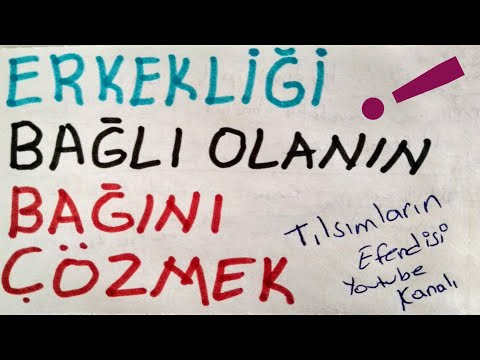 Erkekliği Bağlı Olanın Bağını Çözmek İçin 📿🔑🔓